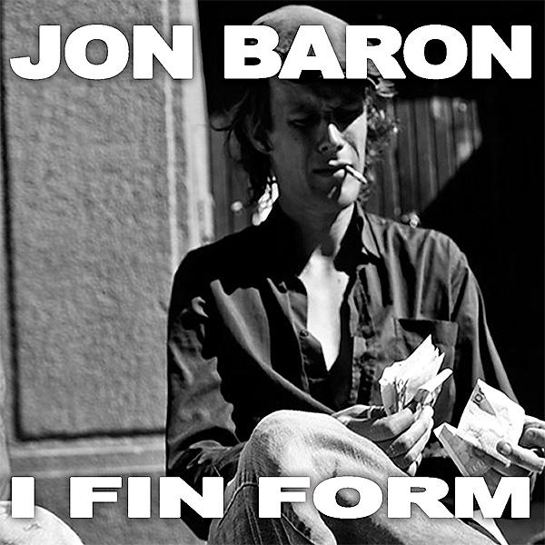JON BARON - I FIN FORM