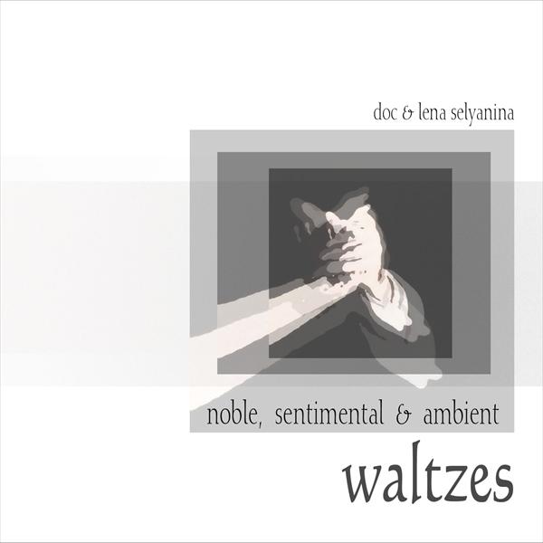 Noble, Sentimental & Ambient Waltzes