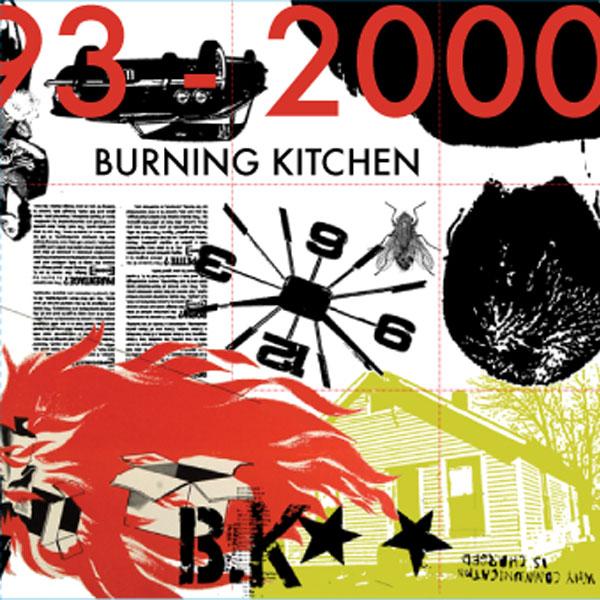 Burning Kitchen 1993-2000