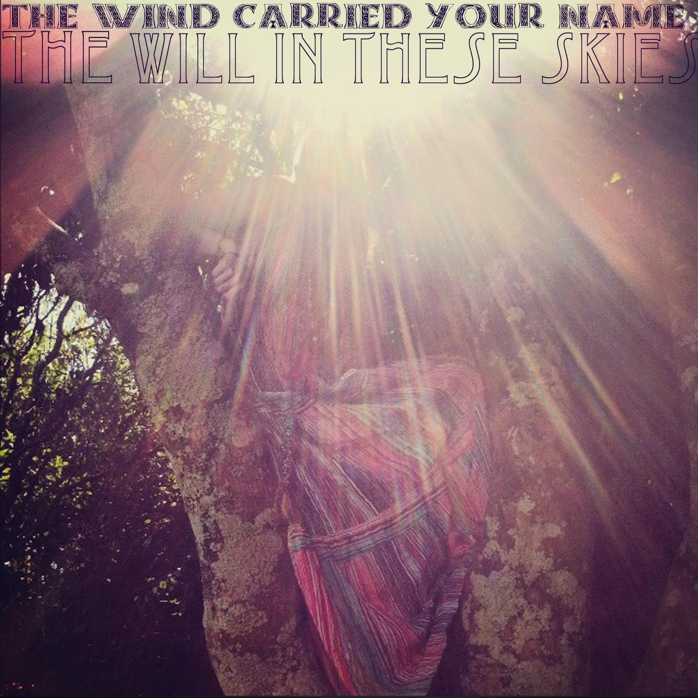 The wind Carried Your Name