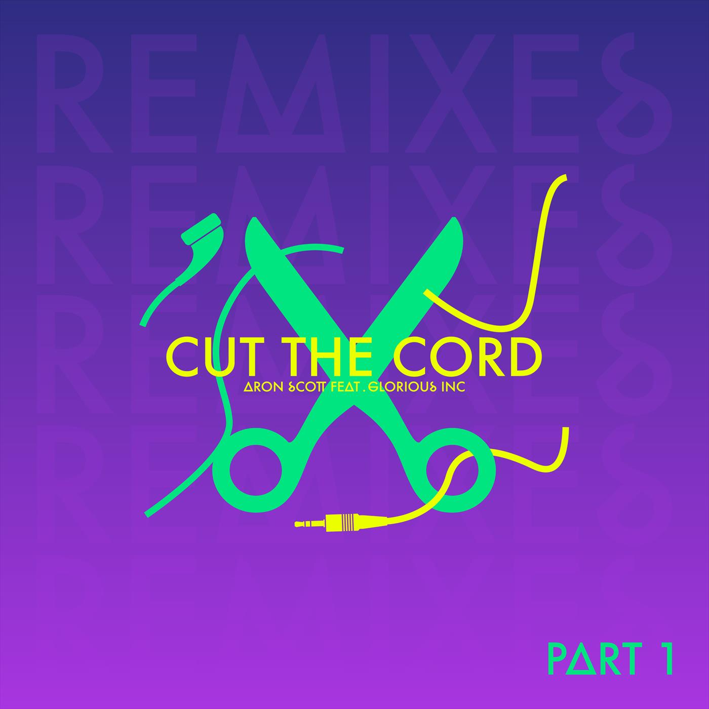 Cut The Cord - Remixes Part 1