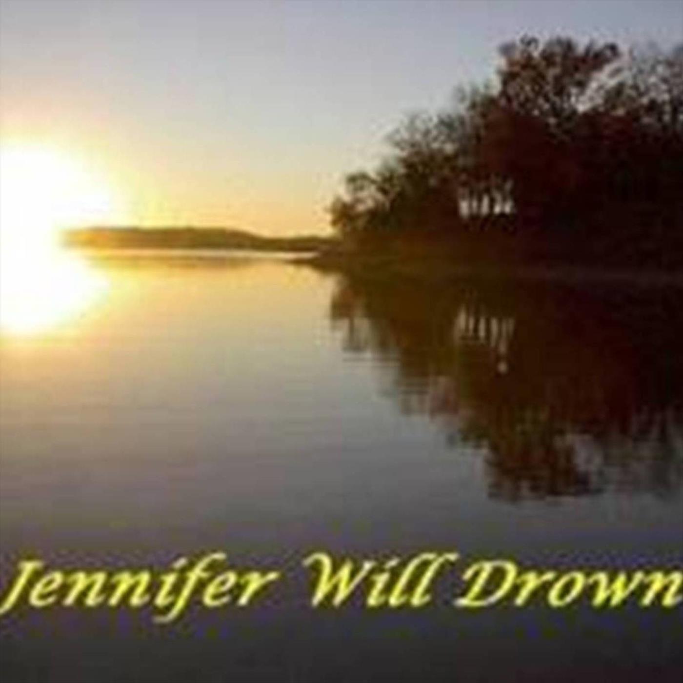 Jennifer Will Drown