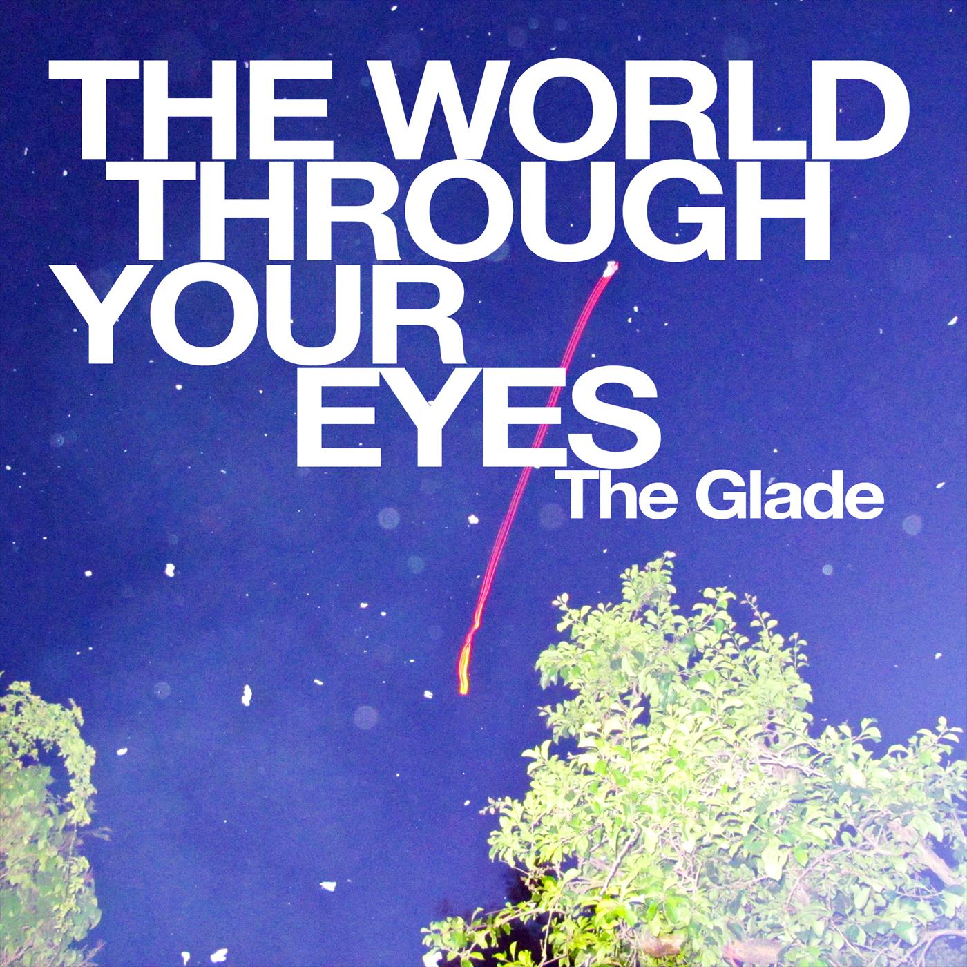 The World Through Your Eyes