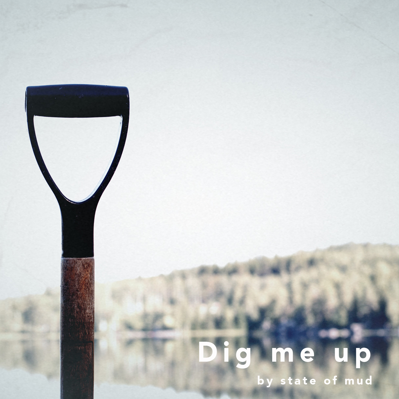 Dig me up
