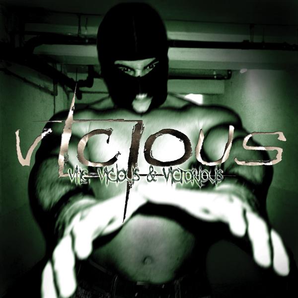 Vile, Vicious & Victorious