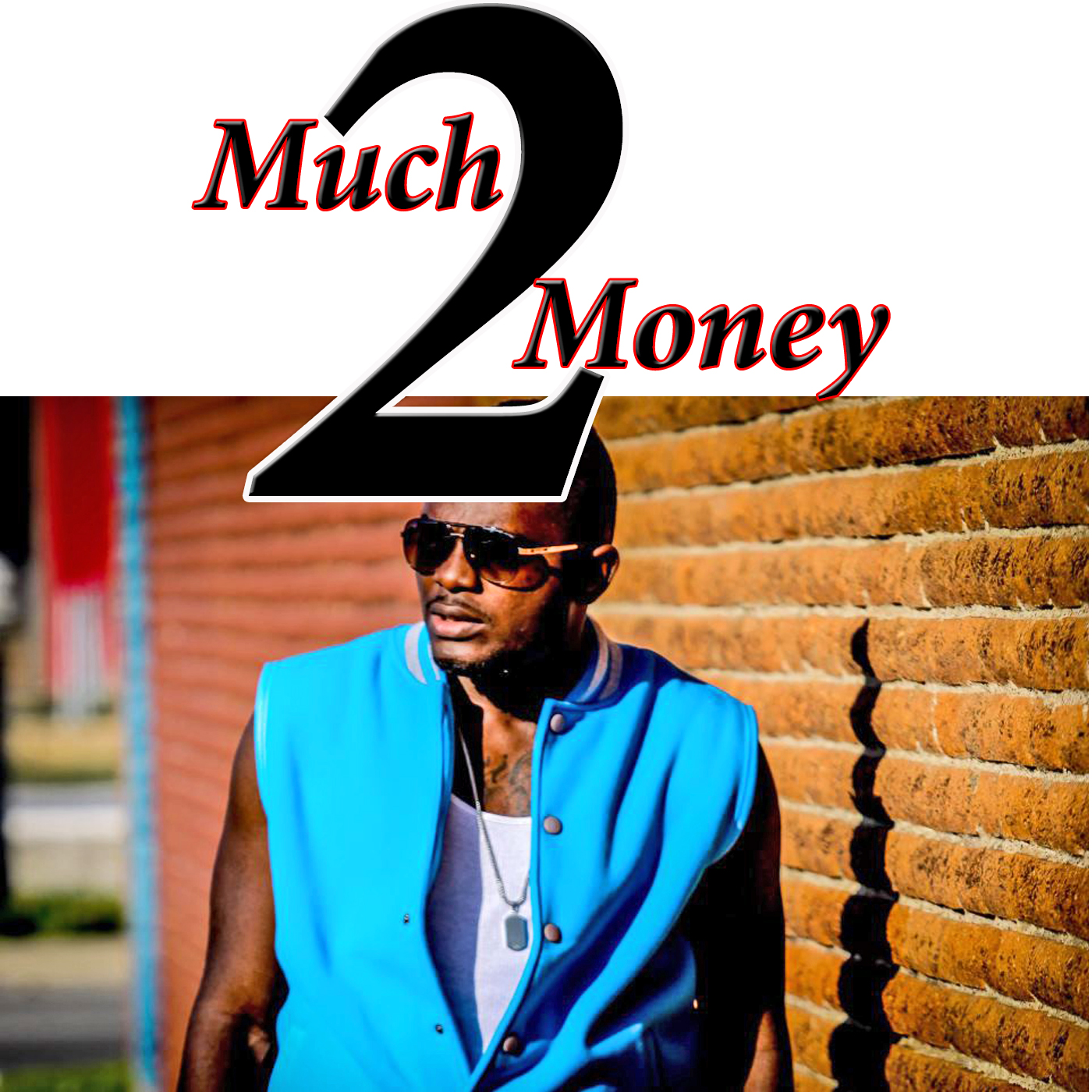 2 Much Money