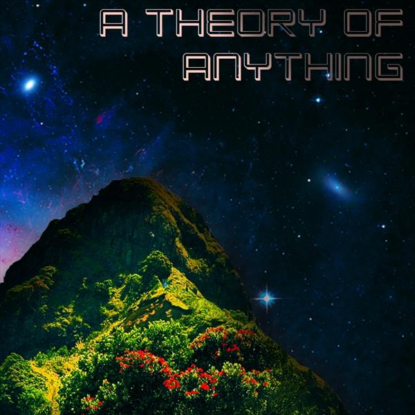 A theory of anything