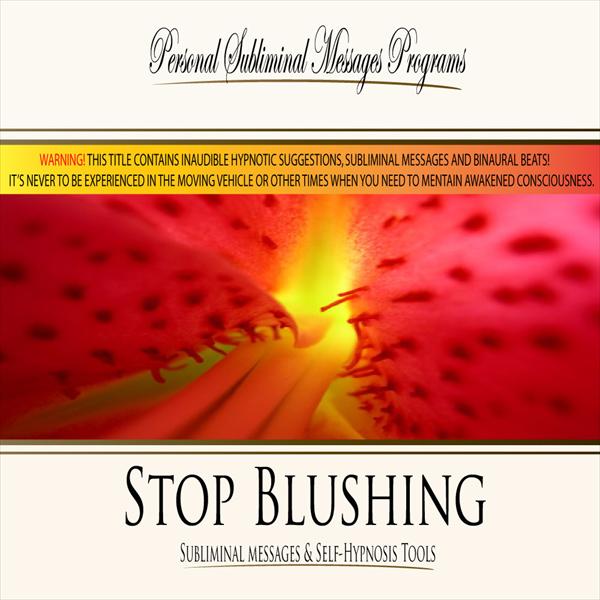 Stop Blushing - Subliminal Messages